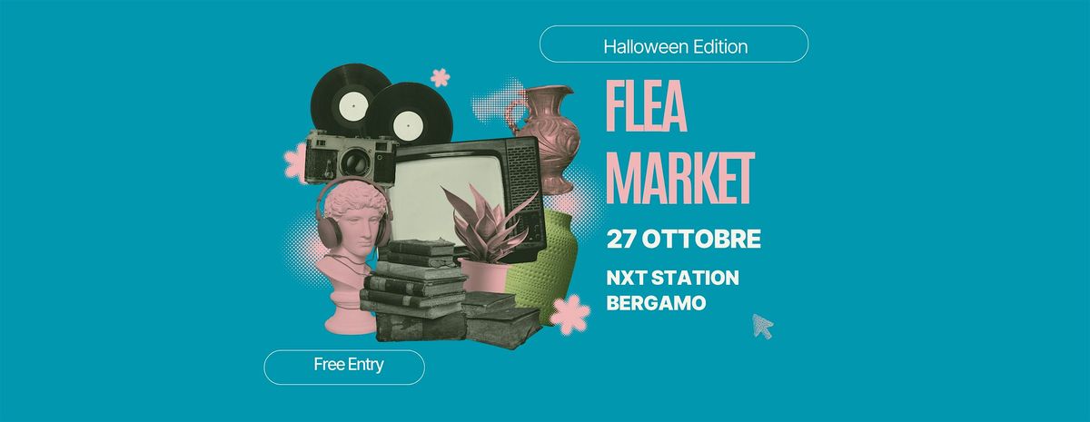 Flea Market Halloween Edition 27 Ottobre NXT STATION Bergamo