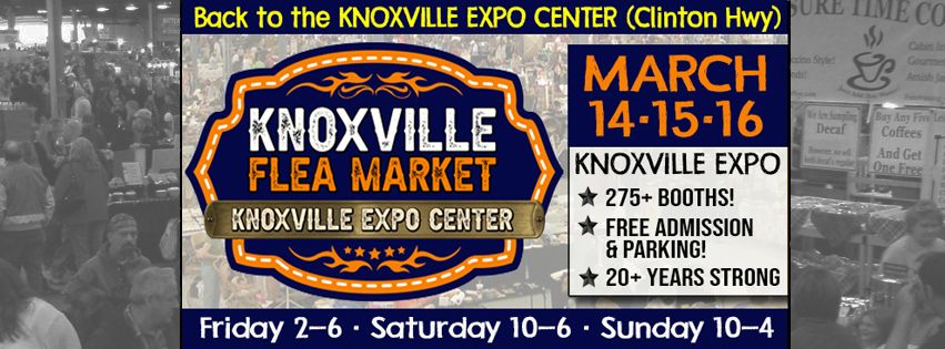 Knoxville Flea Market - March 14-15-16, 2025 - Knoxville Expo Center