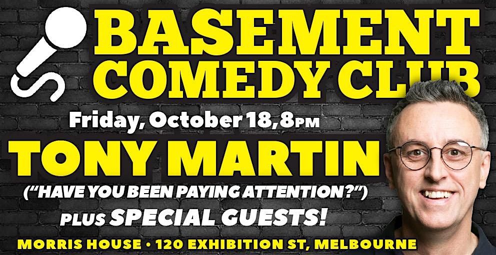 TONY MARTIN & more at Basement Comedy Club: Friday, October 18, 8pm