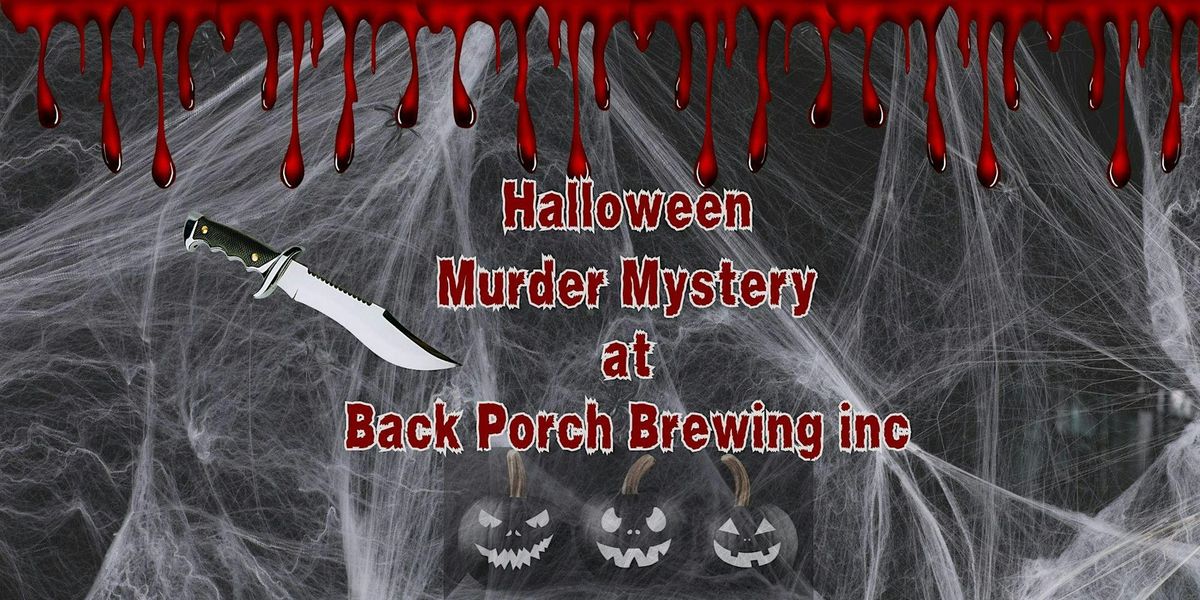 Halloween Murder Mystery at Back Porch Brewing inc