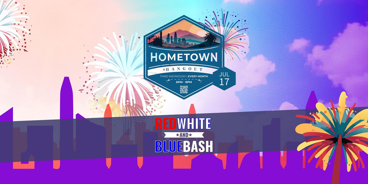Hometown Hangout - "RED, WHITE & BLUE BASH"
