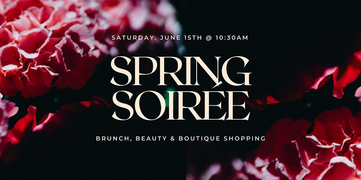 Spring Soir\u00e9e: Brunch, Beauty & Boutique Shopping
