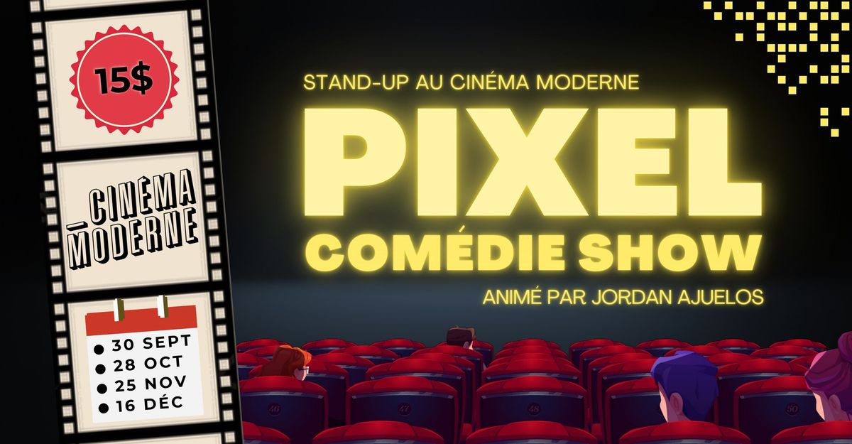 PIXEL Com\u00e9die Show