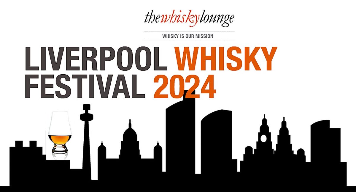 Liverpool Whisky Festival 2024