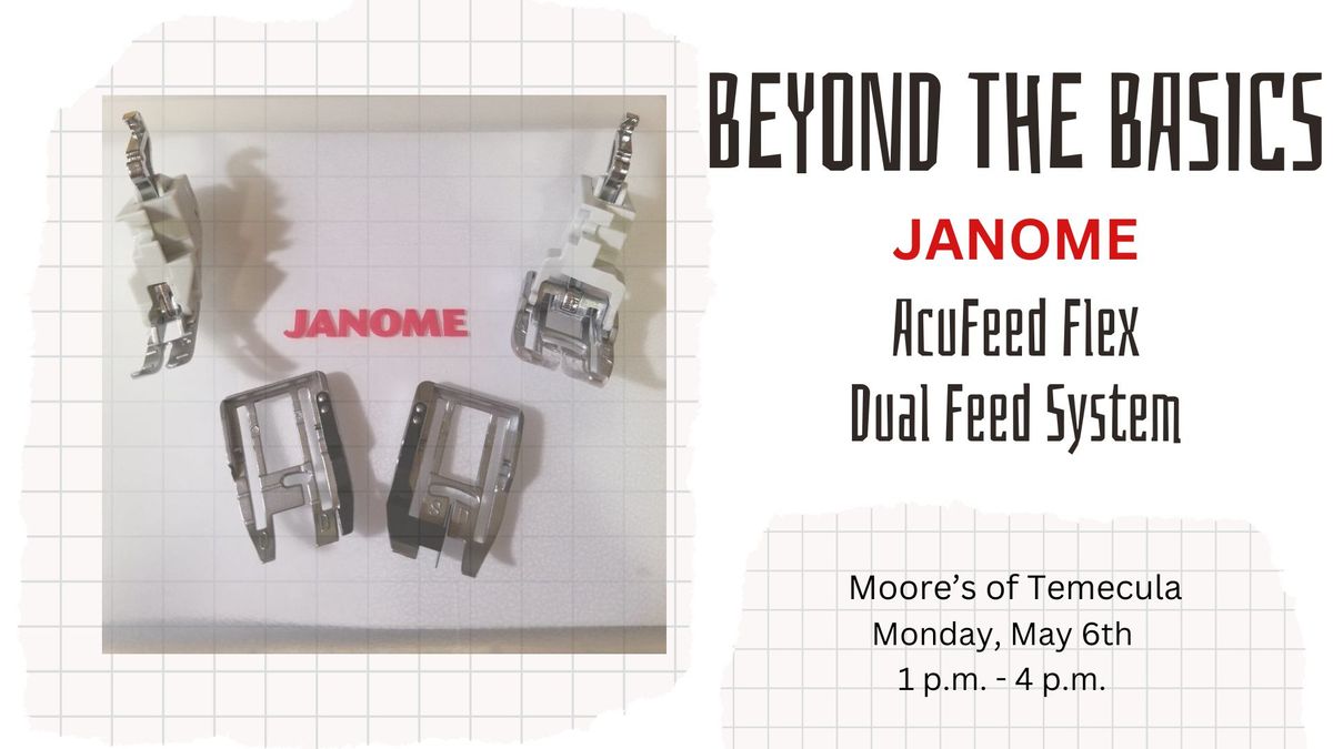 Beyond The Basics - Janome AcuFeed Flex Dual Feed System