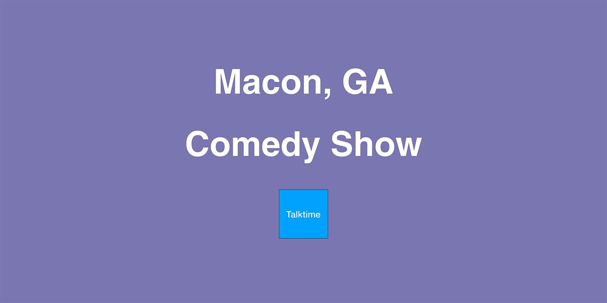 Comedy Show - Macon