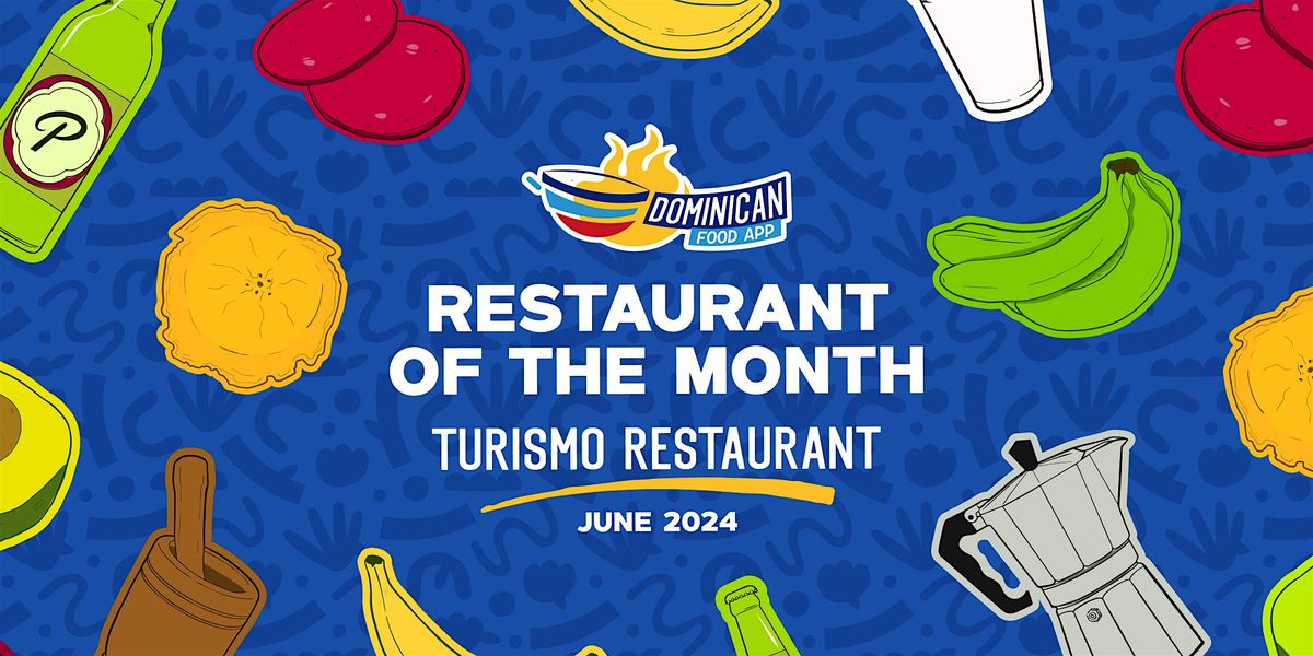Dominican Food App \/ Restaurant of the month (Turismo restaurant June 2024)