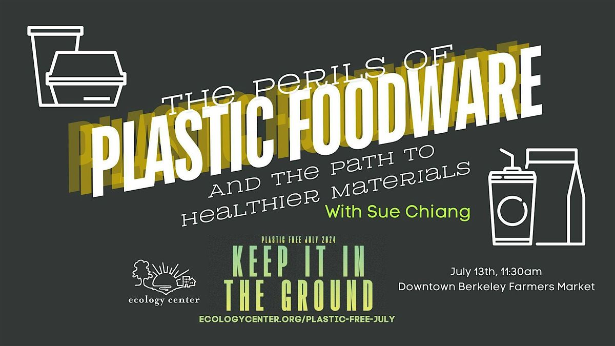 Perils of Plastic Foodware and the Path to Healthier Materials: Talk \/Q&A