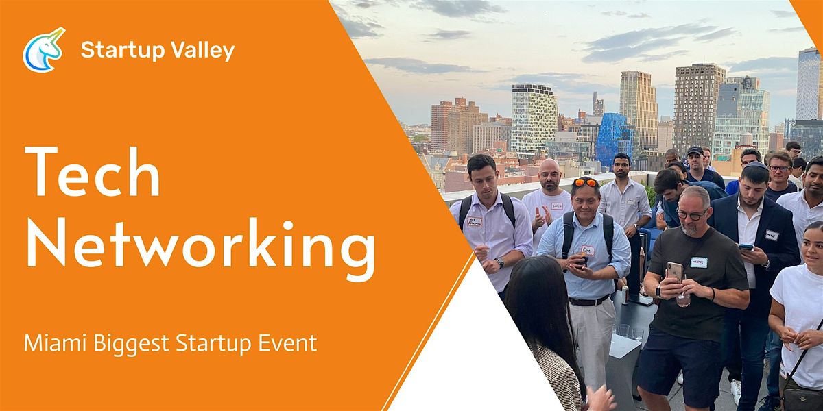Startup & Tech Networking Miami (120 in-person)