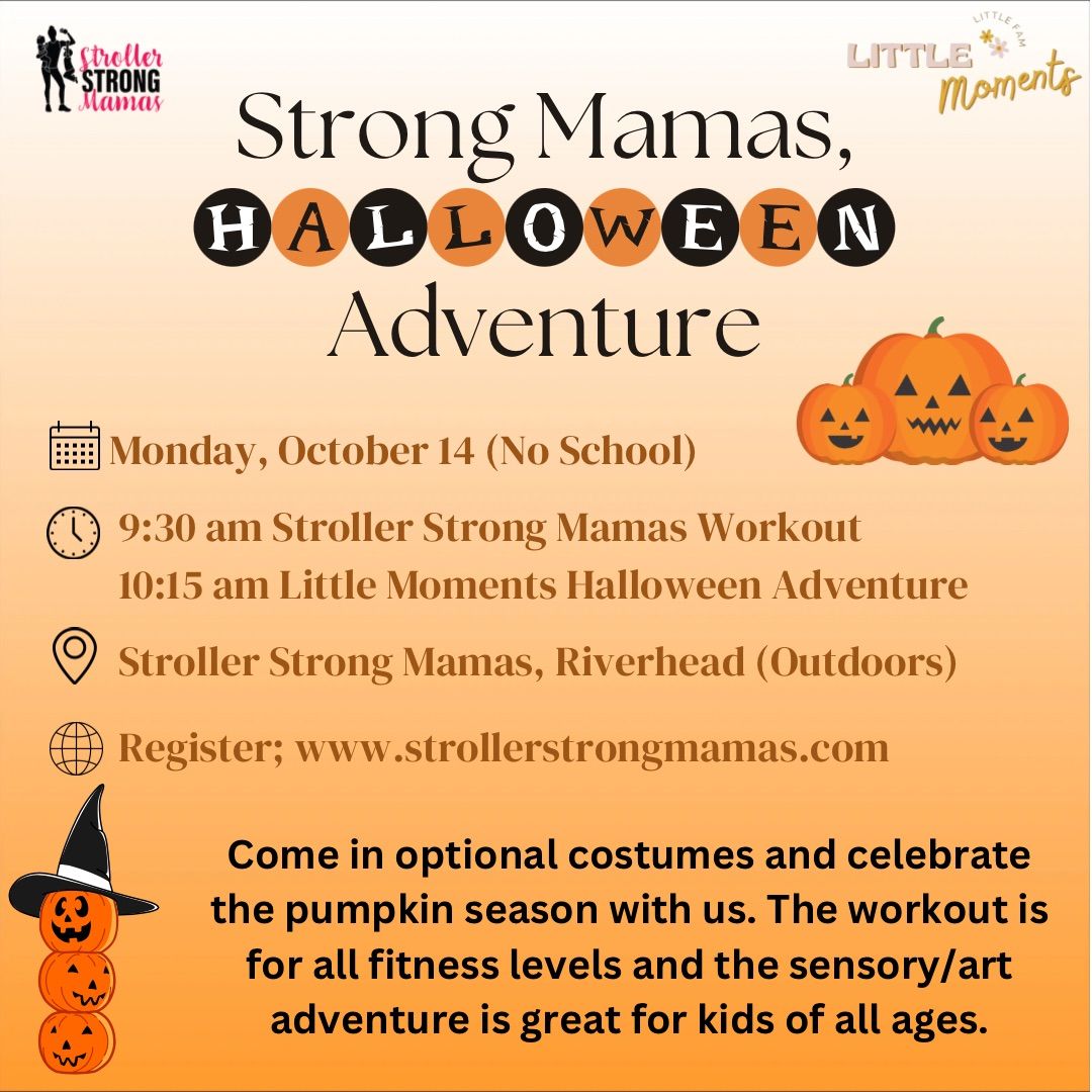 Strong Mamas, Little Moments Halloween Adventure