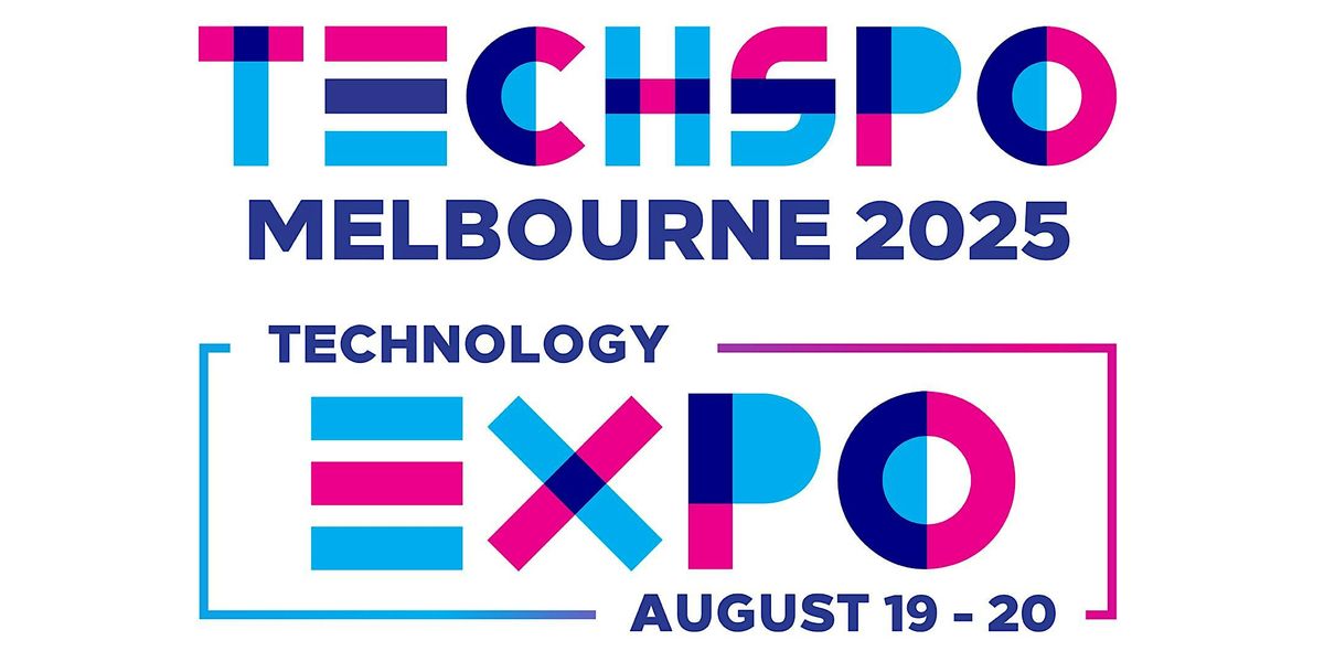 TECHSPO Melbourne 2025 Technology Expo (Internet ~ AdTech ~ MarTech)