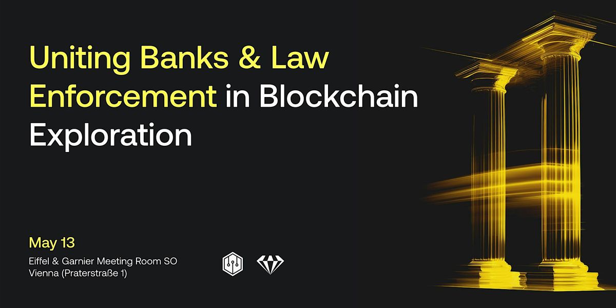 Uniting Banks & Law Enforcement in Blockchain Exploration