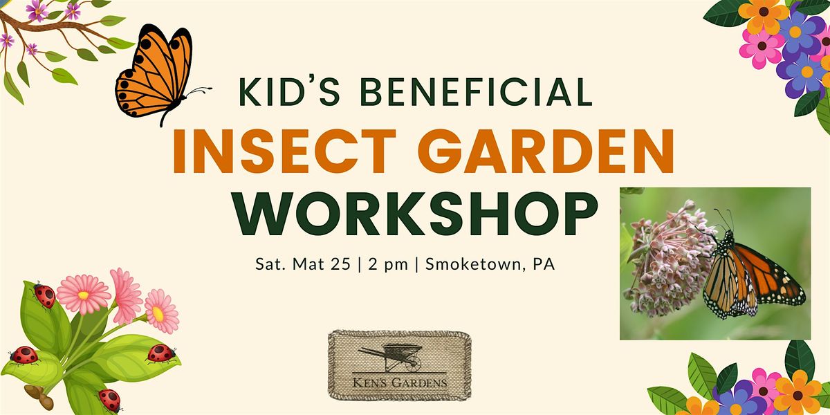 Kids' Beneficial Insect Garden (Smoketown Location)