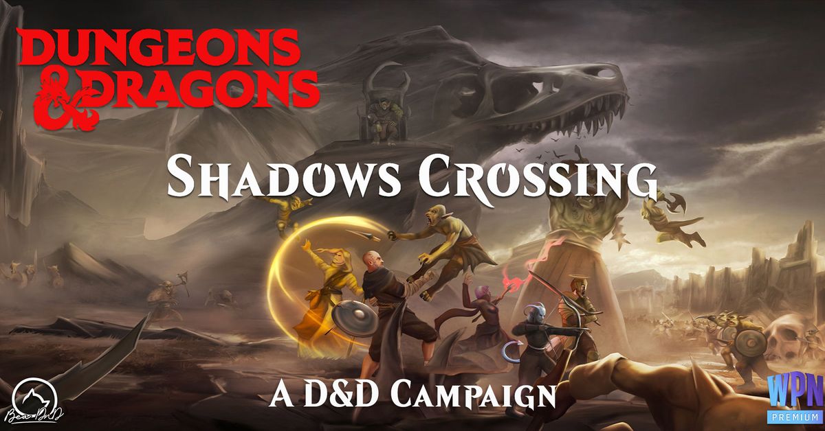 D&D Shadows Crossing - A D&D Campaign 12\/10\/24