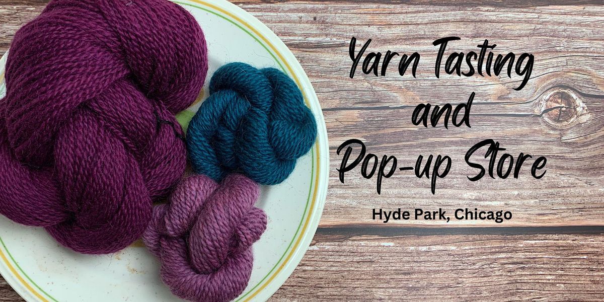 Yarn Tasting and Pop-up Yarn Store