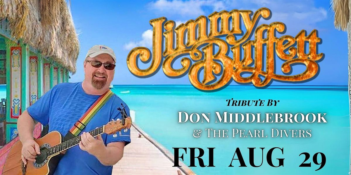 Jimmy Buffett Tribute by Don Middlebrook & The Pearl Divers