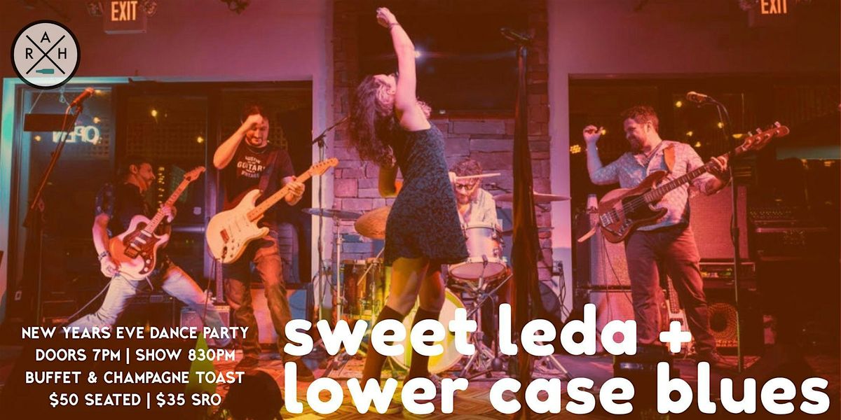 New Years Eve Dance Party - w\/ Sweet Leda & Lower Case Blues