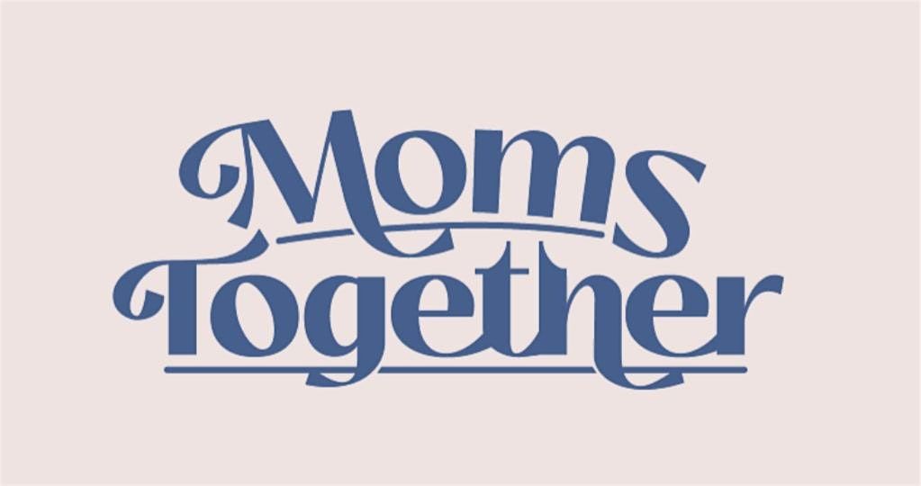 Moms Together 2024\/2025