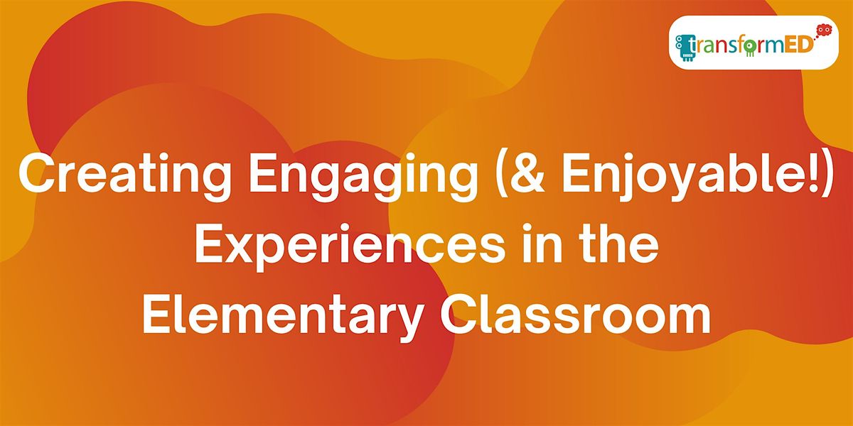 Creating Engaging (& Enjoyable!) Lessons in the Elementary Classroom