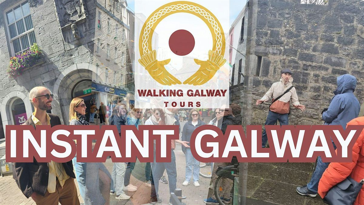 INSTANT GALWAY - Walking Tour 45-60min 11.30am