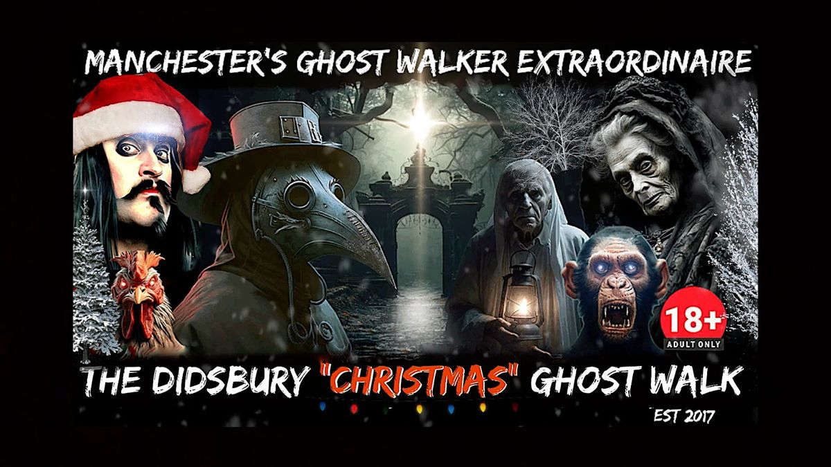 FLECKY BENNETT\u2019S THE DIDSBURY \u201cCHRISTMAS\u201d GHOST WALK