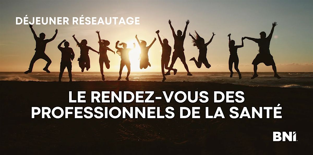 Grand D\u00e9jeuner \u00ab Le rendez-vous des professionnels de la sant\u00e9 \u00bb