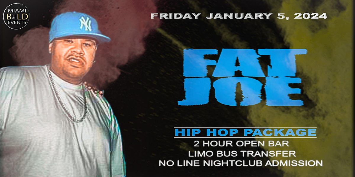 MIAMI FRIDAY JANUARY 5 2024 FAT JOE HIP HOP PARTY PACKAGE   Eaa93cb078d566af836b982d49f00172c361ec7e276812f5b28fdda26e7305f7 Rimg W1200 H600 Gmir 