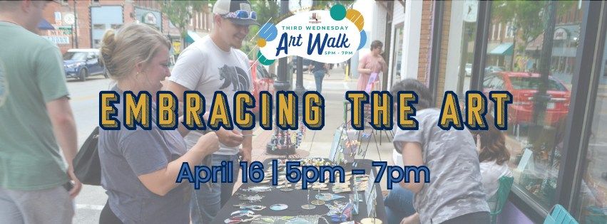 Embracing the Art - Third Wednesday Art Walk 