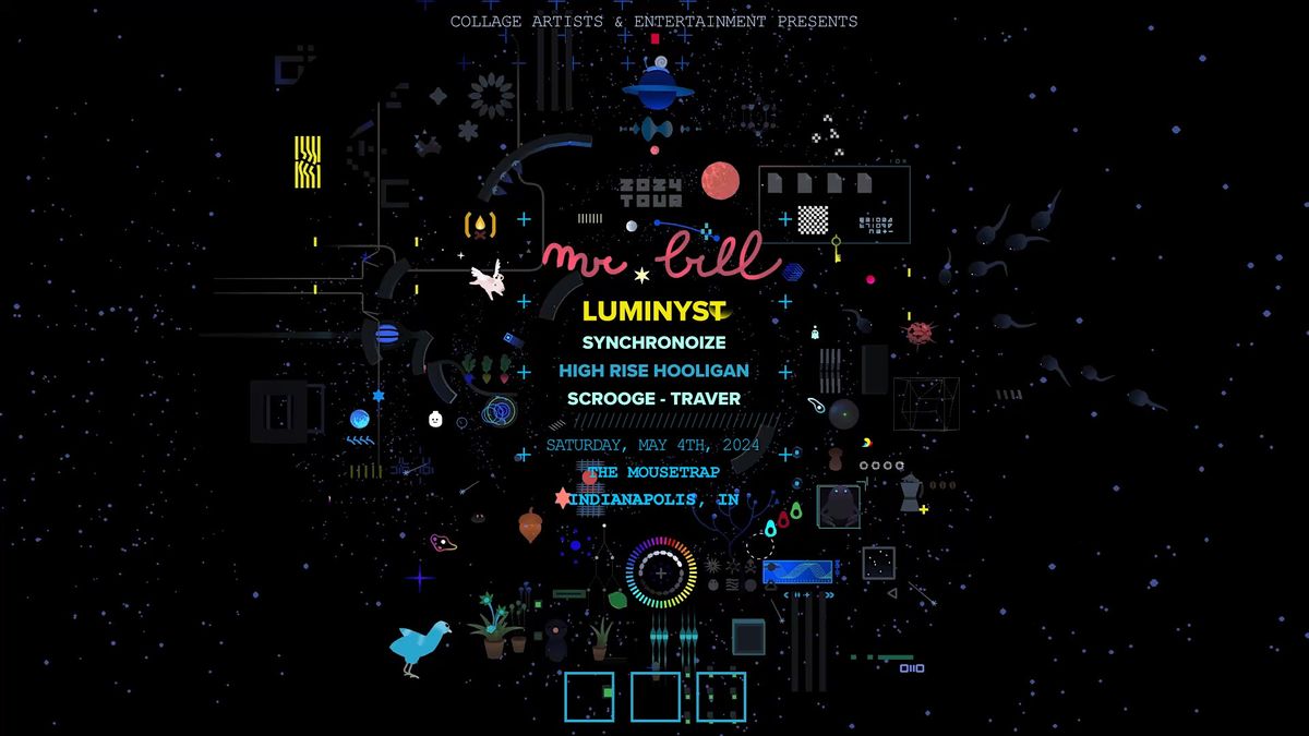 Mr. Bill - Mechanomorphic Tour w\/ Luminyst @ The Mousetrap - 05\/04\/24