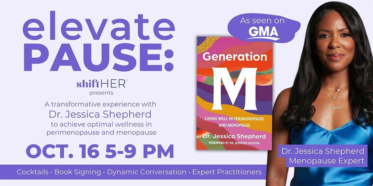 elevatePAUSE: An Evening with Dr. Jessica Shepherd, MD & her newly released book Generation M