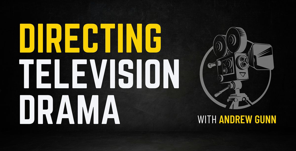 Directing Television Drama Masterclass