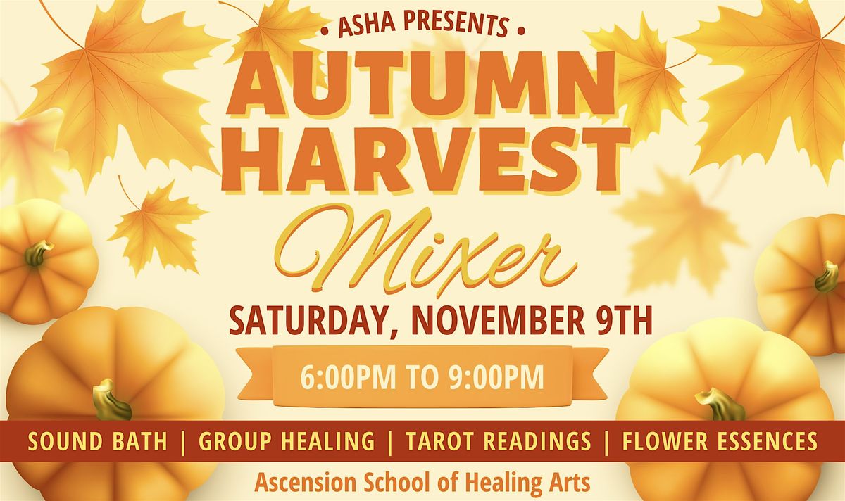 Autumn Harvest Mixer at Ascension School of Healing Arts