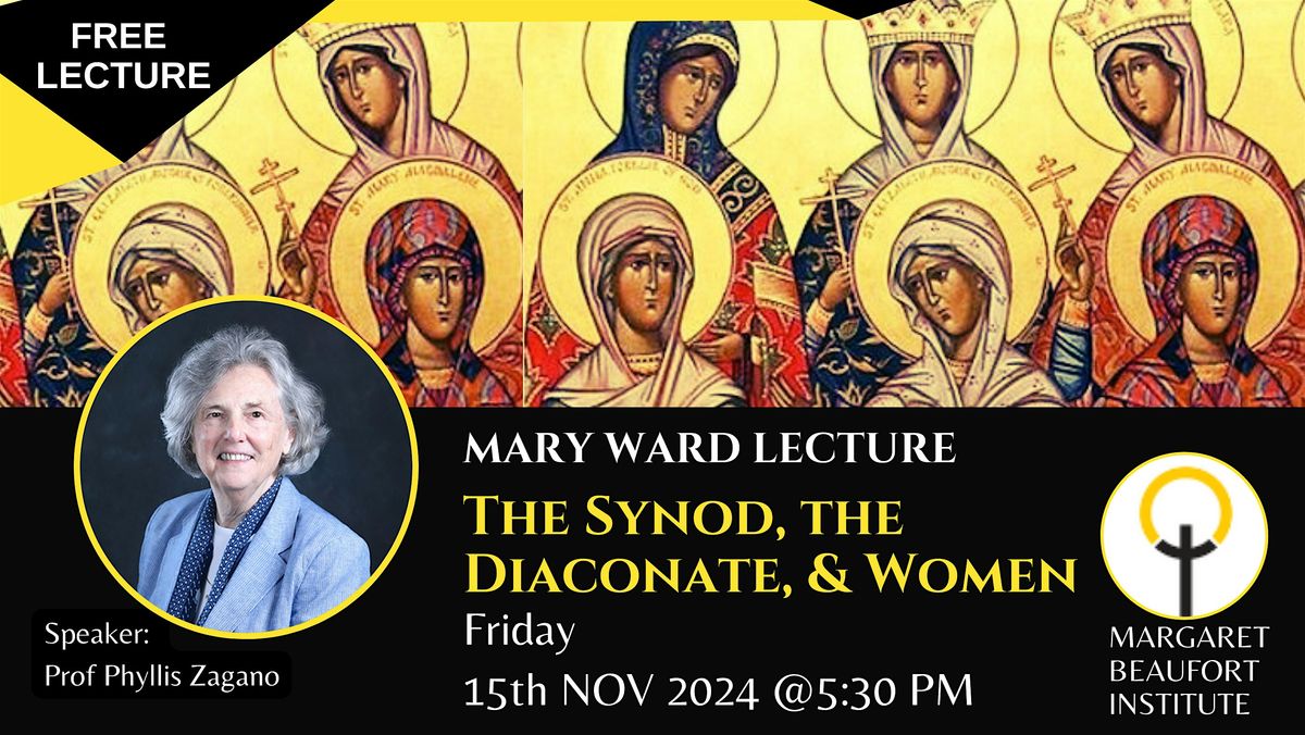 Mary Ward Lecture - The Synod, the Diaconate, and Women