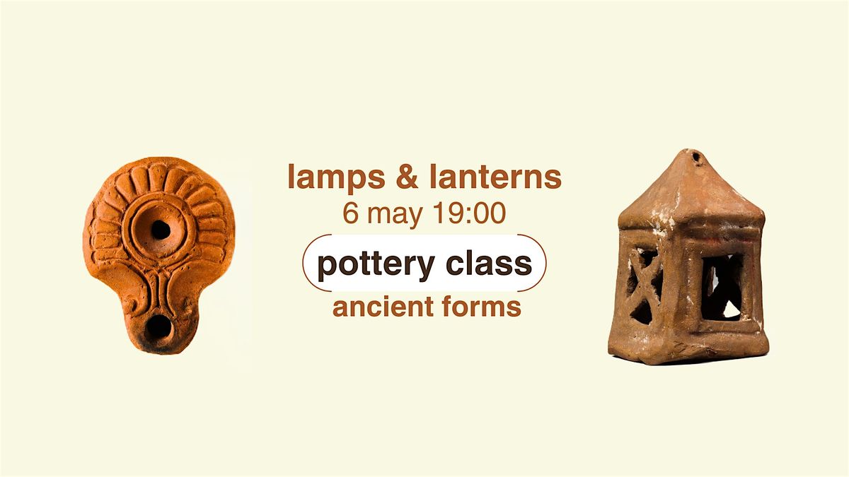 Ancient forms: lamps & lanterns