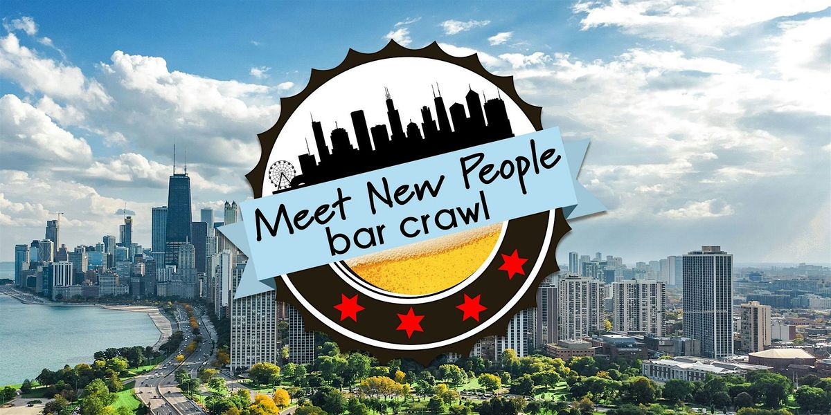 Meet New People Bar Crawl Chicago - Welcome Shots at Every Bar!