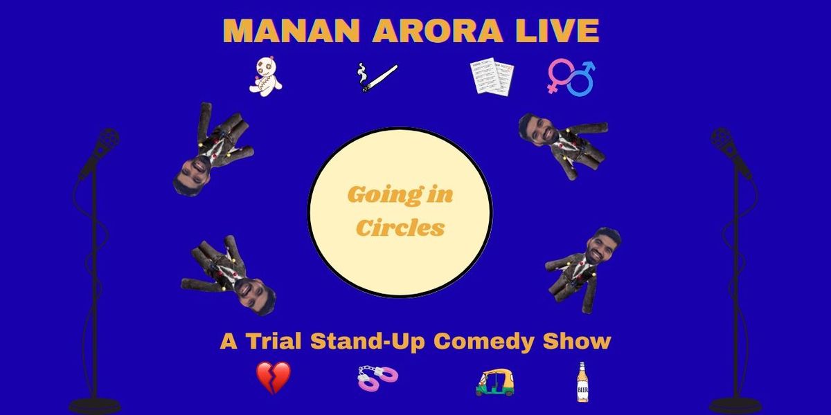 Manan Arora Live- Going in Circles