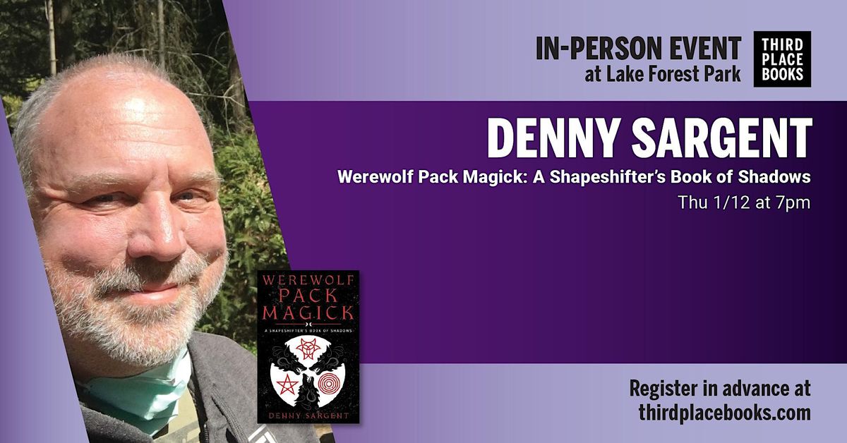 Denny Sargent\u2014'Werewolf Pack Magick: A Shapeshifter's Book of Shadows'