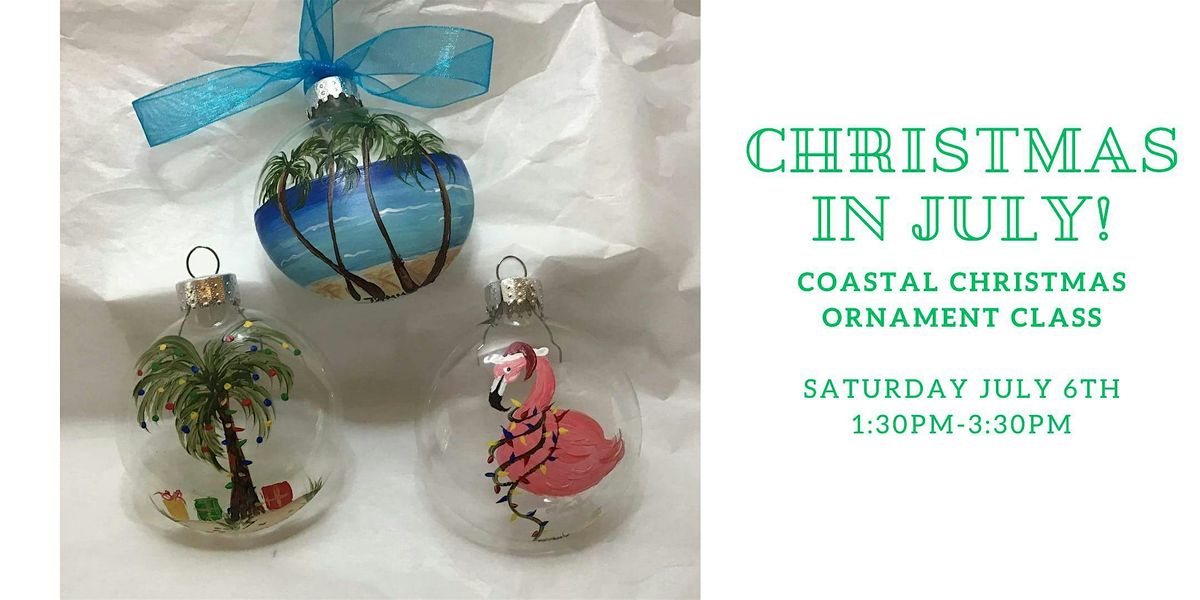 Christmas in July Ornament Painting Class