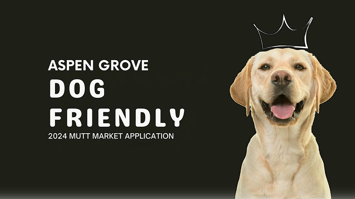 2024 Aspen Grove Mutt Market Vendors Application
