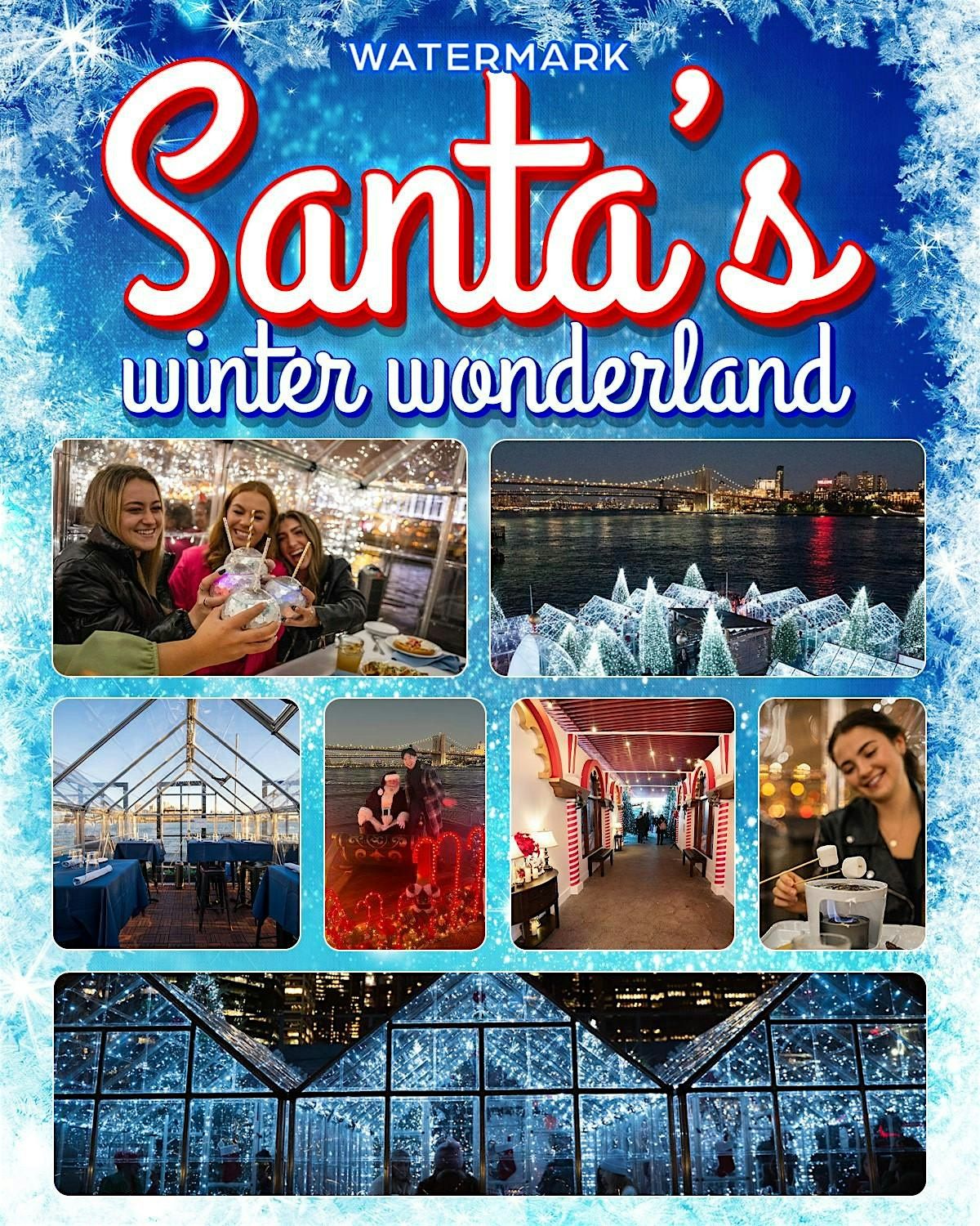 Santas Winter Wonderland NYC at Watermark Pier 15 NYC: WAITLIST