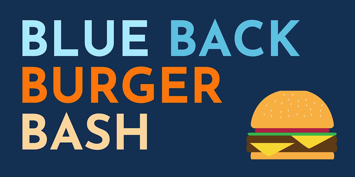 Blue Back Burger Bash