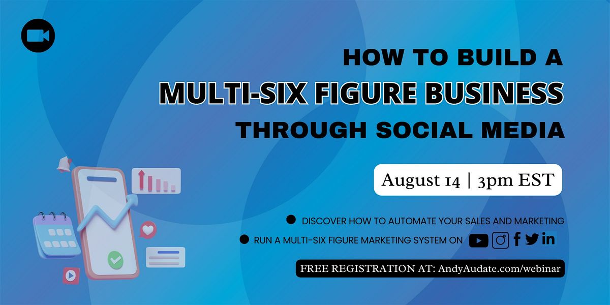 How to Build a Multi-Six Figure Business Through Social Media