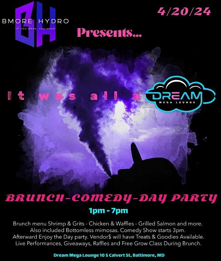 "It was all a DREAM" 4:20 Brunch, Comedy Show\/ Day Party...