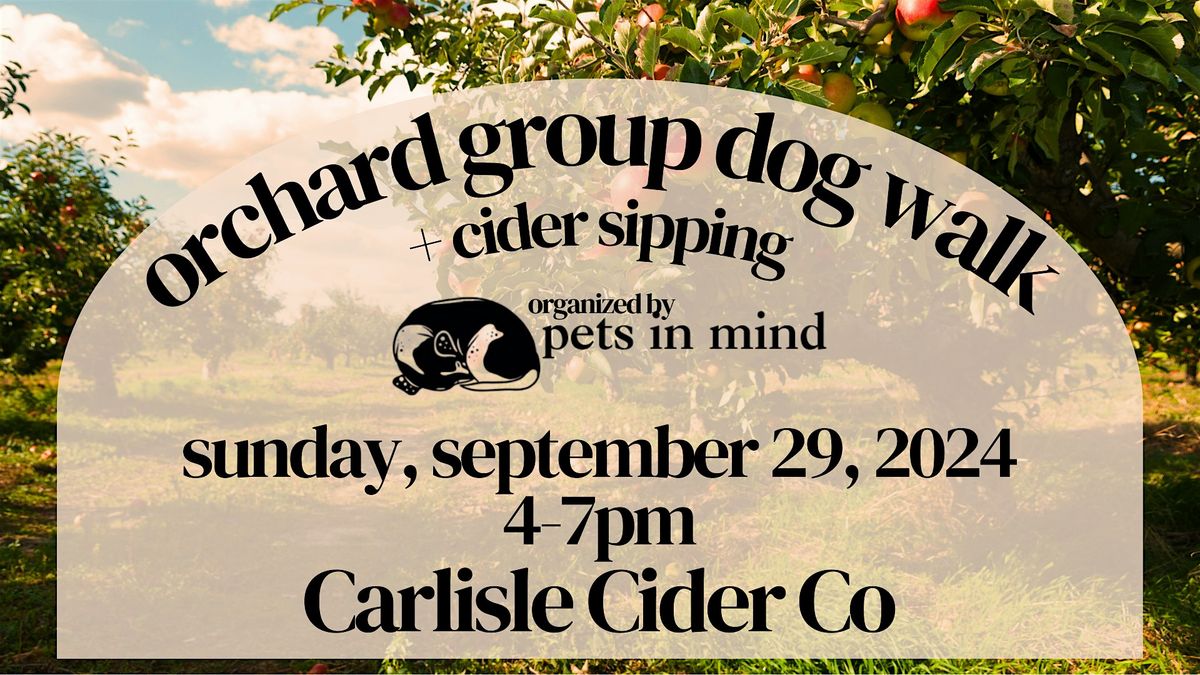 Orchard Group Dog Walk + CIder Sipping