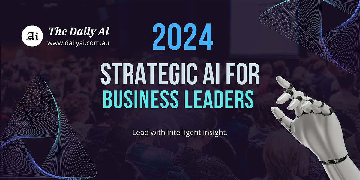 2024 Strategic AI for Business Leaders - Melbourne VIC
