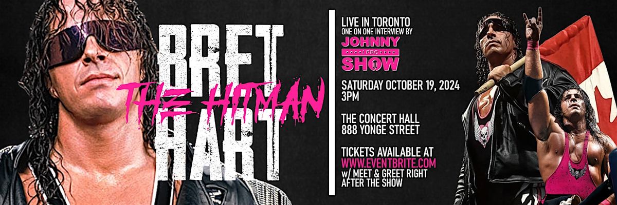 BRET "THE HITMAN" HART: LIVE IN TORONTO