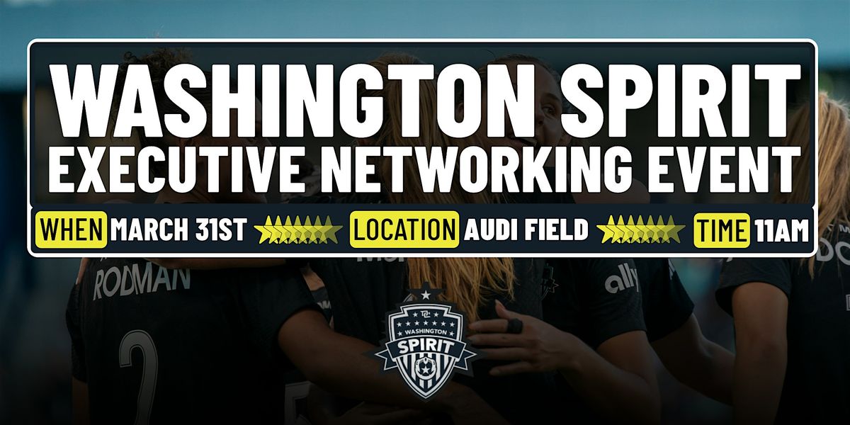 Washington Spirit Executive Networking Event (by TeamWork Online)