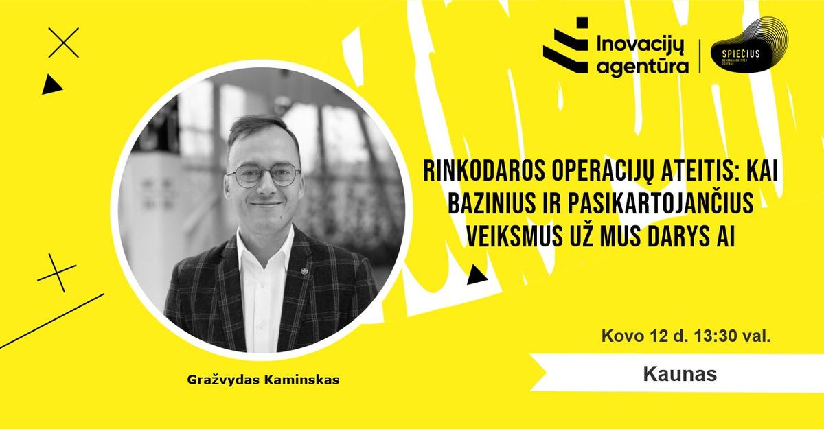 Rinkodaros operacij\u0173 ateitis: kai bazinius ir pasikartojan\u010dius veiksmus u\u017e mus darys AI