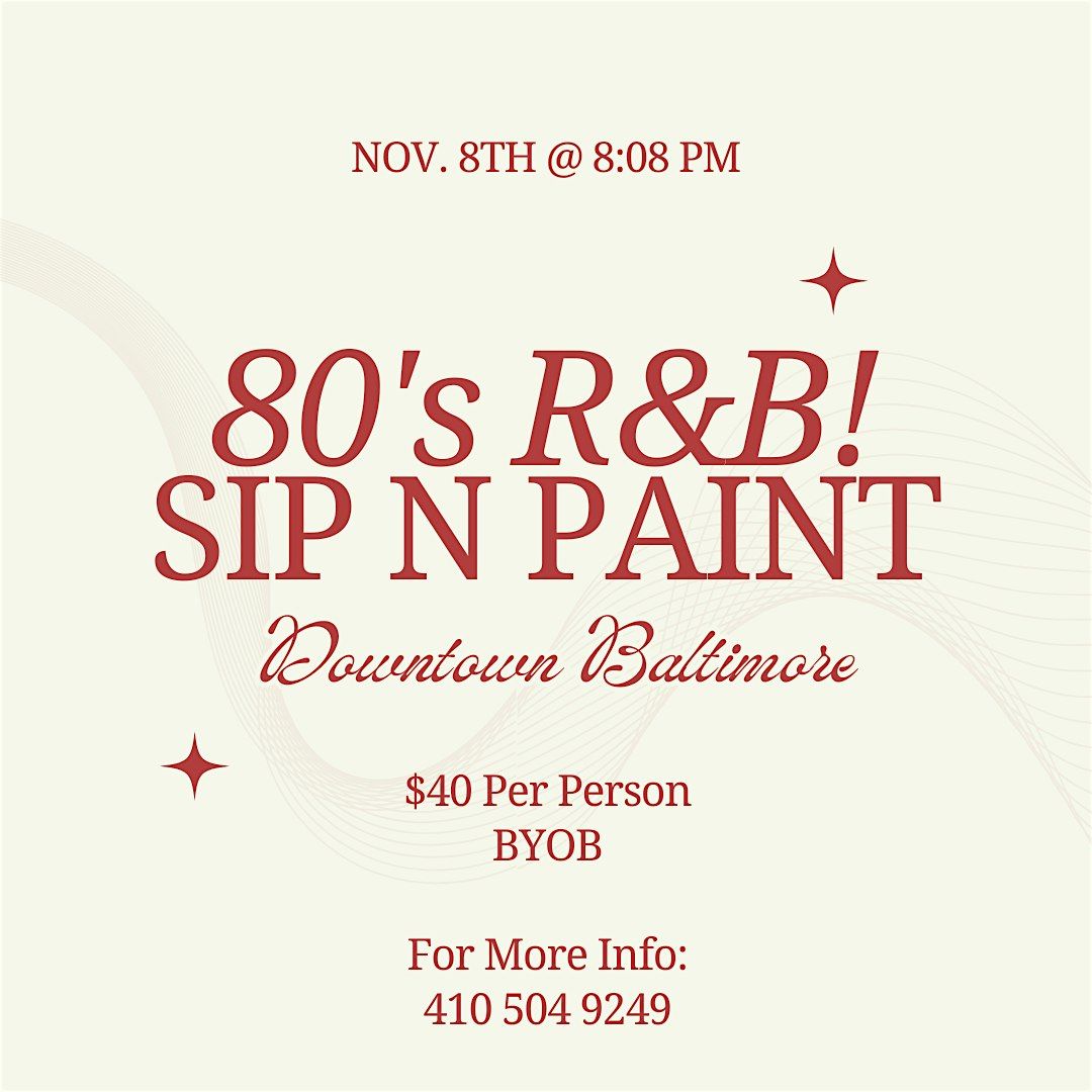 80's R&B Sip, Puff n Paint @ Baltimore's BEST Art Gallery!