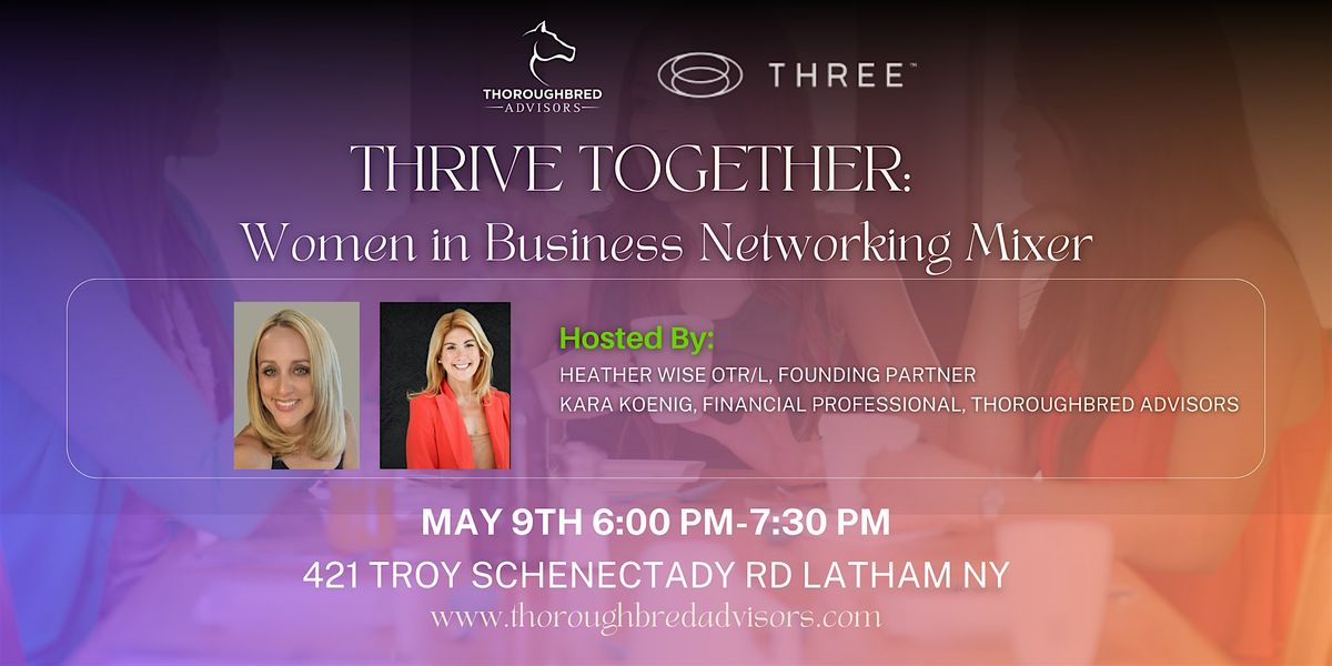Thrive Together: Women in Business Networking Mixer